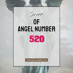 7 Reasons Why You Are Seeing Angel Number 520