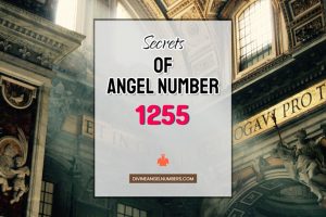 1255 Angel Number: Meaning & Symbolism