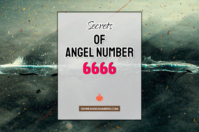 6666 Angel Number: Meaning & Symbolism