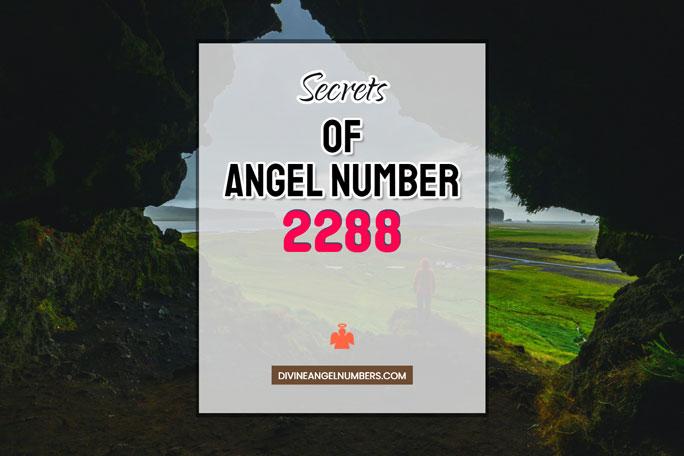2288 Angel Number: Meaning & Symbolism