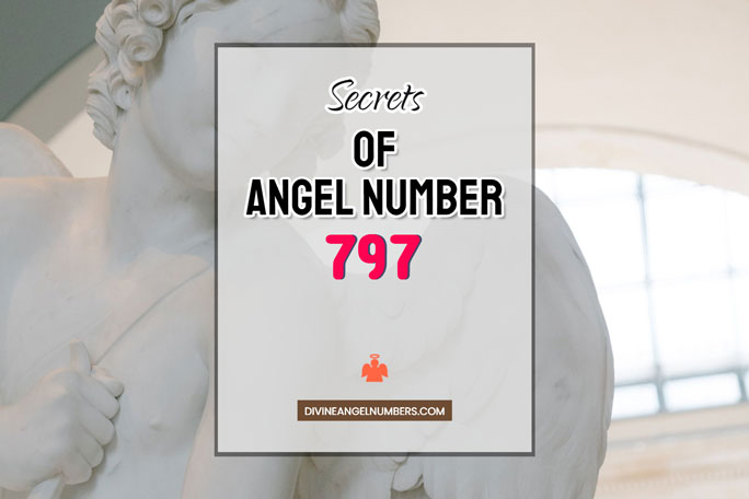 797 Angel Number: Meaning & Symbolism