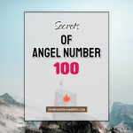 100 Angel Number: Meaning & Symbolism