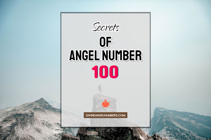 100 Angel Number: Meaning & Symbolism