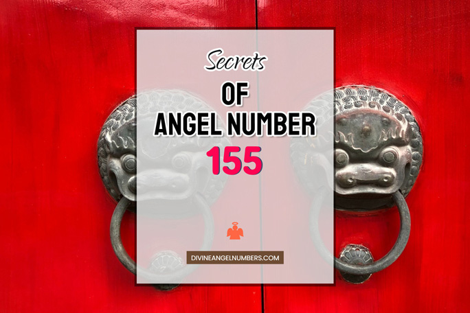 155 Angel Number: Meaning & Symbolism