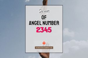 2345 Angel Number: Meaning & Symbolism