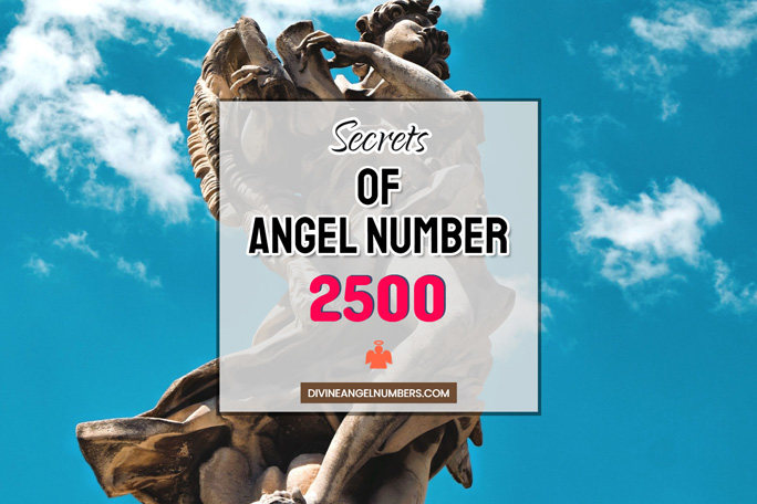 2500 Angel Number: Meaning & Symbolism