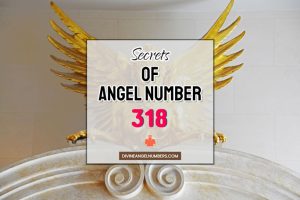 318 Angel Number: Meaning & Symbolism