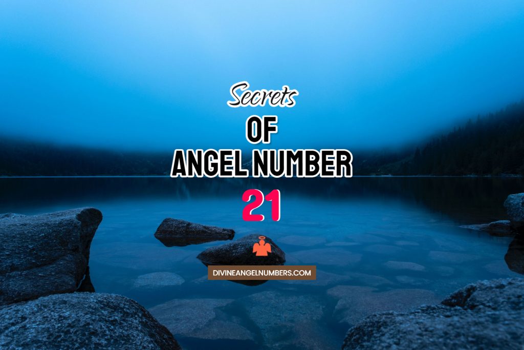 21 Angel Number: Meaning & Symbolism