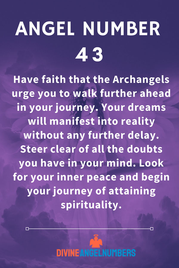 Angel Number 43 says that find your inner peace.