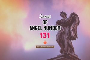 131 Angel Number: Meaning & Symbolism