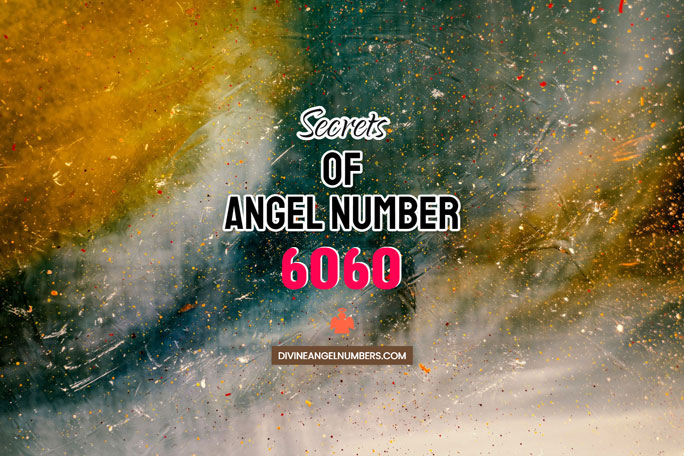 Angel Number 6060: Meaning & Symbolism