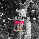 Angel Number 5959 Meaning & Symbolism