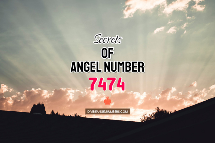 Angel Number 7474: Meaning & Symbolism