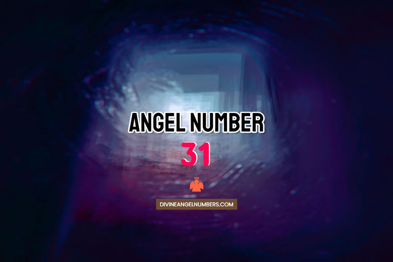 Angel Number 31 Meaning & Symbolism
