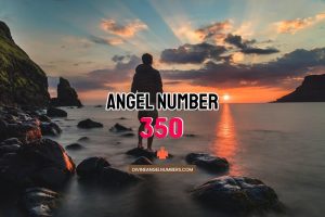 Angel Number 350 Meaning & Symbolism
