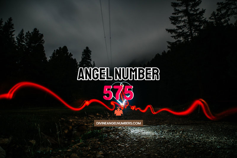 Angel Number 575 Meaning & Symbolism