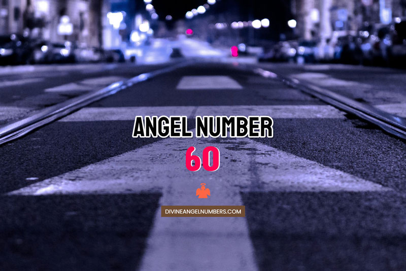 Angel Number 60 Meaning & Symbolism
