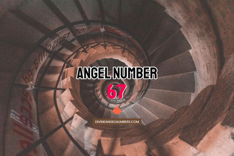 Angel Number 67 Meaning & Symbolism