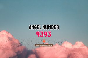 Angel Number 9393 Meaning & Symbolism