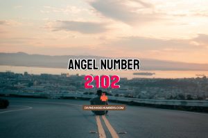 Angel Number 2102 Meaning & Symbolism