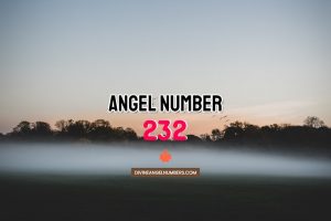 Angel Number 232 Meaning & Symbolism