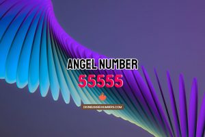 Angel Number 55555 Meaning & Symbolism