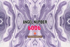 Angel Number 6006 Meaning & Symbolism