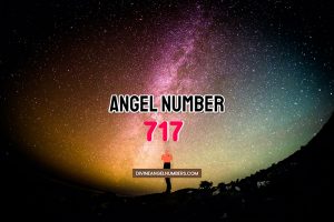 Angel Number 717 Meaning & Symbolism