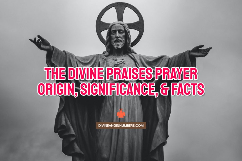 The Divine Praises Prayer: Origin, Significance & Explanation