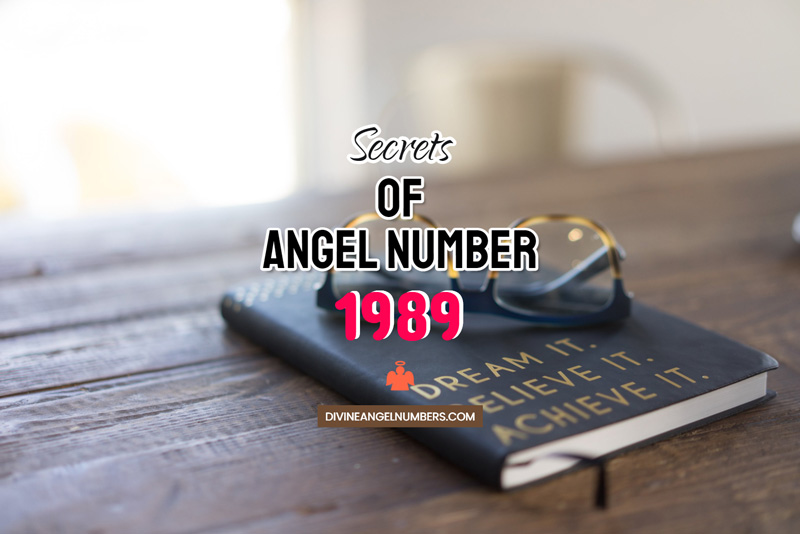Angel Number 1989 Meaning & Twin Flame Reunion